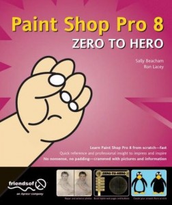Paint Shop Pro 8 Zero to Hero by Sally Beacham